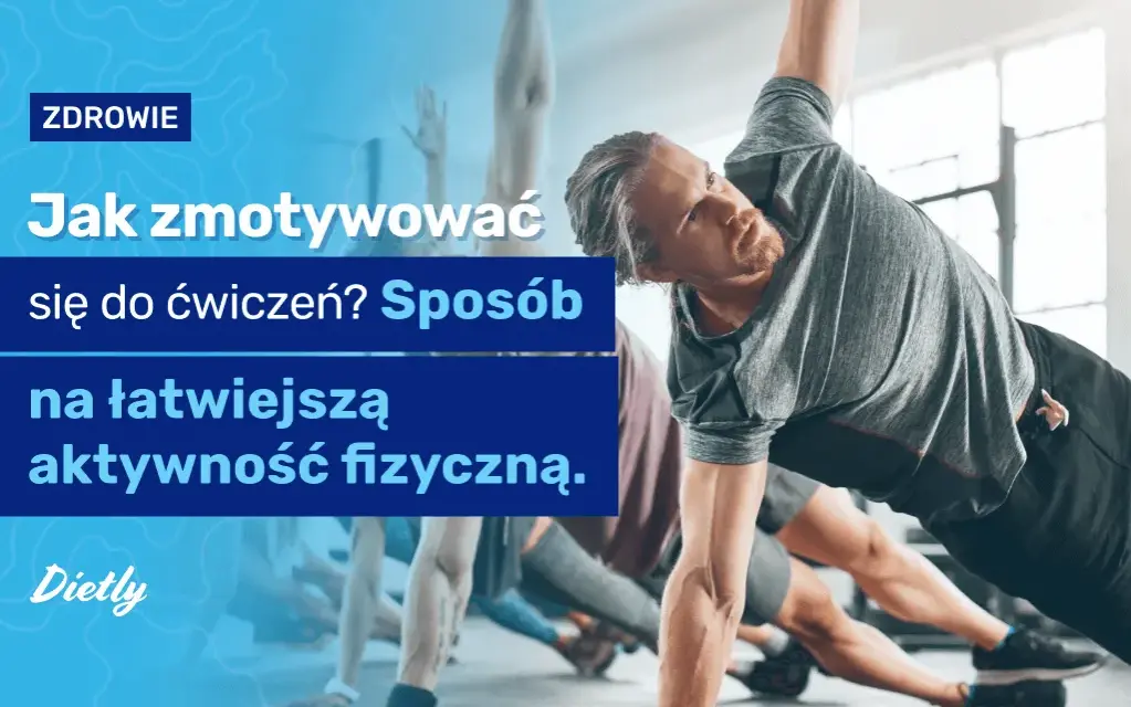 Jak zmotywować się do ćwiczeń i pokonać wewnętrzne bariery