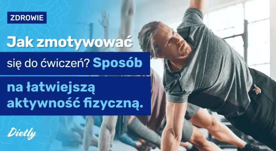 Jak zmotywować się do ćwiczeń i pokonać wewnętrzne bariery